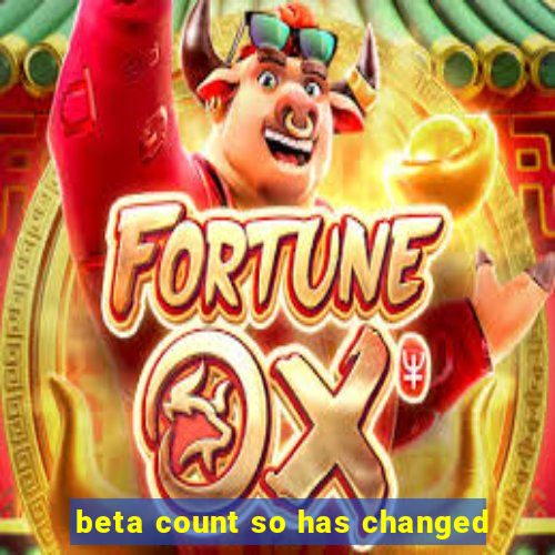 beta count so has changed